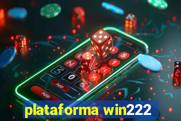 plataforma win222